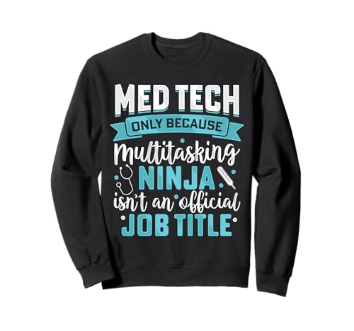 Weil Multitasking Ninja Funny Med Medical Tech Herren Damen Sweatshirt von Funny Med Medical Tech Appreciation Apparel Co.