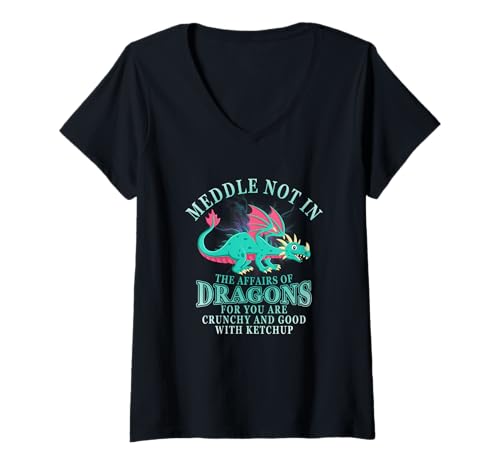 Damen Meddle Not in The Affairs of Dragons Funny Dragon T-Shirt mit V-Ausschnitt Damen Meddle Not in The Affairs of Dragons Funny Dragon T-Shirt mit V-Ausschnitt von Funny Meddle Not in the Affairs of Dragons
