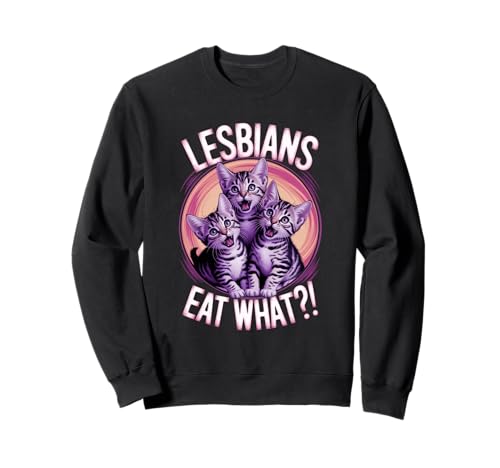 Lesben Katzenmeme LGBTQ Stolz lustiger Humor für Frauen und Sweatshirt Lesben Katzenmeme LGBTQ Stolz lustiger Humor für Frauen und Sweatshirt von Funny Meme Apparel Humor Outfit Cat Pride Clothing