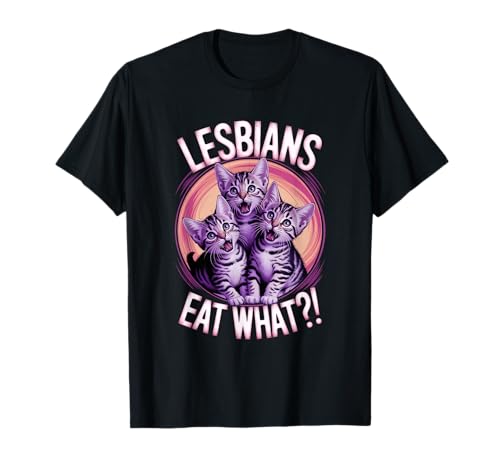 Lesben Katzenmeme LGBTQ Stolz lustiger Humor für Frauen und T-Shirt Lesben Katzenmeme LGBTQ Stolz lustiger Humor für Frauen und T-Shirt von Funny Meme Apparel Humor Outfit Cat Pride Clothing