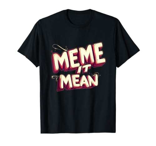 Meme it Mean Speech für lustige Jungen und Mädchen T-Shirt Meme it Mean Speech für lustige Jungen und Mädchen T-Shirt von Funny Meme Outfit