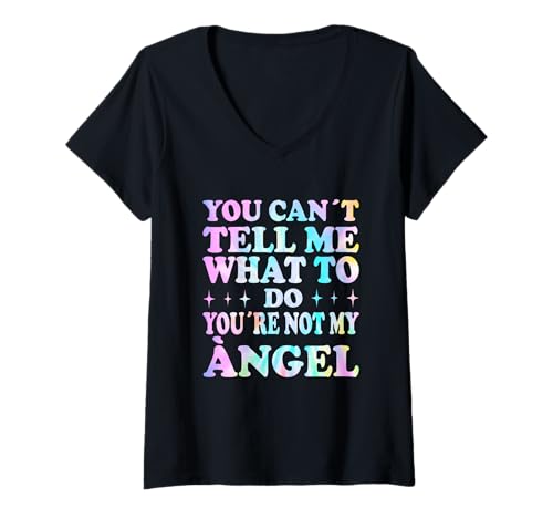 Damen You Can't Tell Me What to Do You're Not My Ángel T-Shirt mit V-Ausschnitt Damen You Can't Tell Me What to Do You're Not My Ángel T-Shirt mit V-Ausschnitt von Funny Meme Quotes for Men Women Youth Co