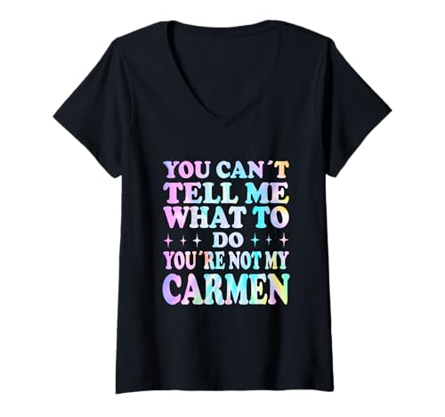 Damen You Can't Tell Me What to Do You're Not My Carmen T-Shirt mit V-Ausschnitt Damen You Can't Tell Me What to Do You're Not My Carmen T-Shirt mit V-Ausschnitt von Funny Meme Quotes for Men Women Youth Co