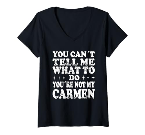 Damen You Can't Tell Me What to Do You're Not My Carmen T-Shirt mit V-Ausschnitt Damen You Can't Tell Me What to Do You're Not My Carmen T-Shirt mit V-Ausschnitt von Funny Meme Quotes for Men Women Youth Co