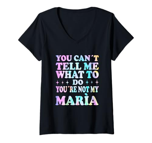 Damen You Can't Tell Me What to Do You're Not My Mará T-Shirt mit V-Ausschnitt Damen You Can't Tell Me What to Do You're Not My Mará T-Shirt mit V-Ausschnitt von Funny Meme Quotes for Men Women Youth Co