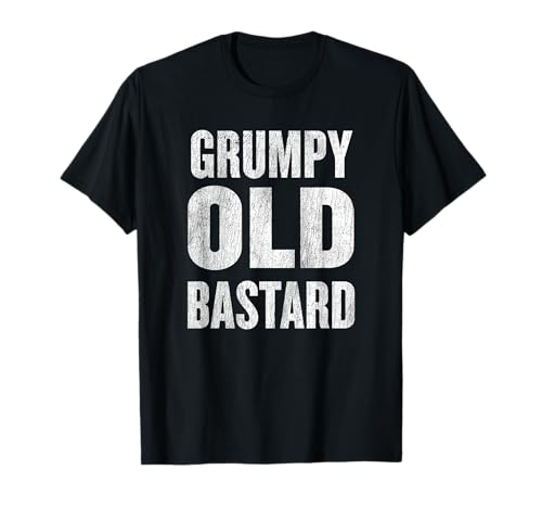 Funny Men or Womens Grumpy Old Bastard T-Shirt Funny Men or Womens Grumpy Old Bastard T-Shirt von Funny Men or Womens Tshirts