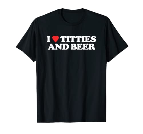 I Love Titties & Beer - Lustiger Spruch Trinken Betrunkene Jungs Männer T-Shirt I Love Titties & Beer - Lustiger Spruch Trinken Betrunkene Jungs Männer T-Shirt von Funny Men's Gifts & Funny Designs For Men