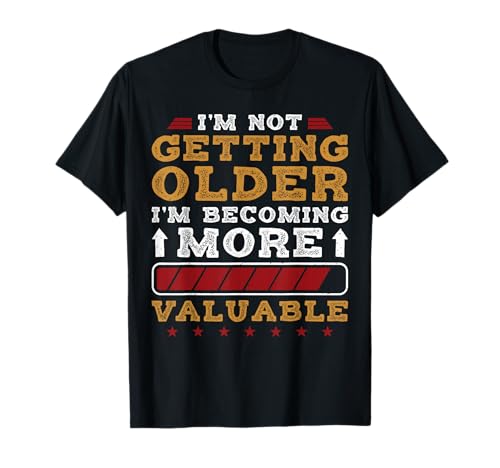 Ich werde Nicht älter Lustiger Senior-Vater für Herren T-Shirt Ich werde Nicht älter Lustiger Senior-Vater für Herren T-Shirt von Funny Men's I'm Not Getting Older Senior Dad Quote