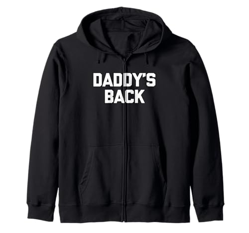 Daddy's Back - Lustiger Spruch sarkastische Neuheit Jungs Cool Men Kapuzenjacke von Funny Men's Sayings & Funny Designs For Men