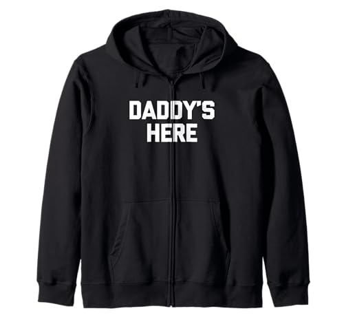 Daddy's Here - Lustiger Spruch sarkastische Neuheit Jungs Cool Men Kapuzenjacke von Funny Men's Sayings & Funny Designs For Men