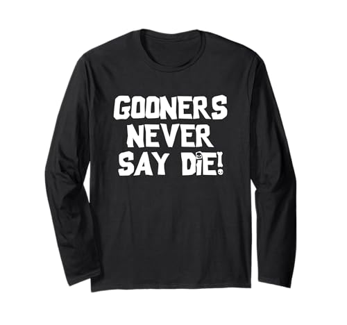 Gooners Never Say Die! - Lustiger Spruch Neuheit Gooning Guys Men Langarmshirt von Funny Men's Sayings & Funny Designs For Men