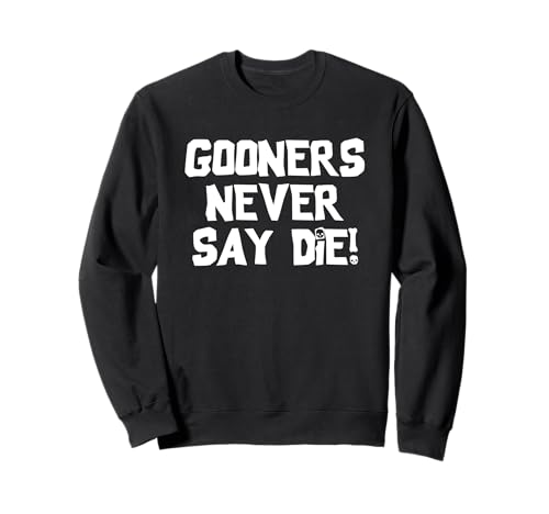 Gooners Never Say Die! - Lustiger Spruch Neuheit Gooning Guys Men Sweatshirt Gooners Never Say Die! - Lustiger Spruch Neuheit Gooning Guys Men Sweatshirt von Funny Men's Sayings & Funny Designs For Men
