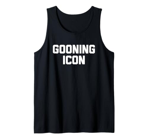 Gooning Icon - Lustiger Spruch sarkastische Neuheit Jungs Cool Men Tank Top von Funny Men's Sayings & Funny Designs For Men
