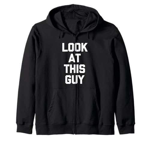 Look at This Guy - Lustiger Spruch Sarkastische Neuheit Jungs Männer Kapuzenjacke von Funny Men's Sayings & Funny Designs For Men