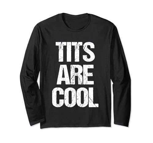 Tits Are Cool - Lustiger Spruch Sarkastische Neuheit Jungs Cool Men Langarmshirt von Funny Men's Sayings & Funny Designs For Men