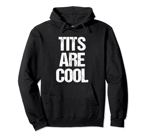 Tits Are Cool - Lustiger Spruch Sarkastische Neuheit Jungs Cool Men Pullover Hoodie von Funny Men's Sayings & Funny Designs For Men