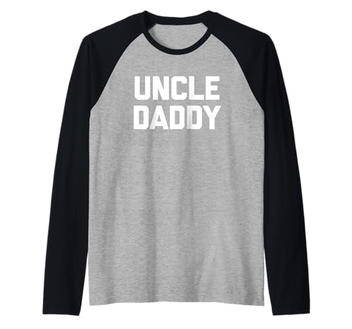 Uncle Daddy - Lustiger Spruch sarkastische Neuheit Jungs Cool Men Raglan von Funny Men's Sayings & Funny Designs For Men