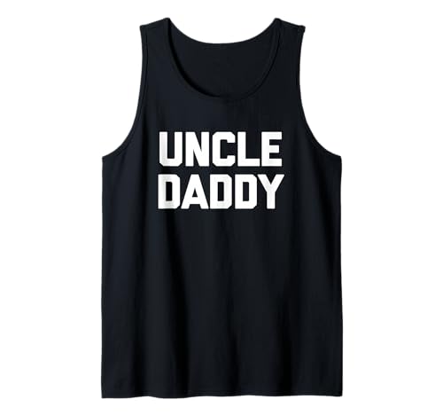 Uncle Daddy - Lustiger Spruch sarkastische Neuheit Jungs Cool Men Tank Top von Funny Men's Sayings & Funny Designs For Men
