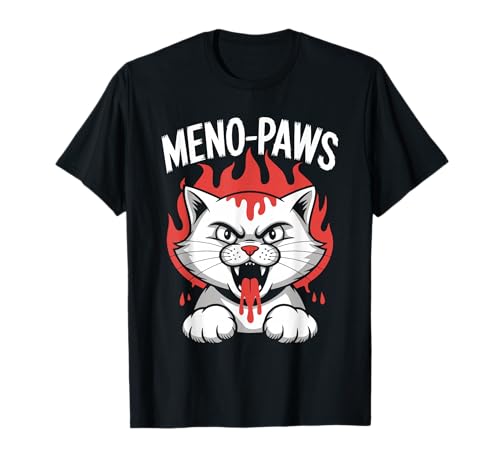 Lustige Menopause Katze Witz Frauen Mama Mutter T-Shirt von Funny Menopause Designs For Women Mom Mum Mother