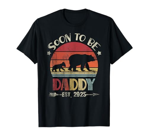 Soon To Be Daddy Est.2025 New Daddy für Herren T-Shirt Soon To Be Daddy Est.2025 New Daddy für Herren T-Shirt von Funny Mens Soon to be Daddy Bear