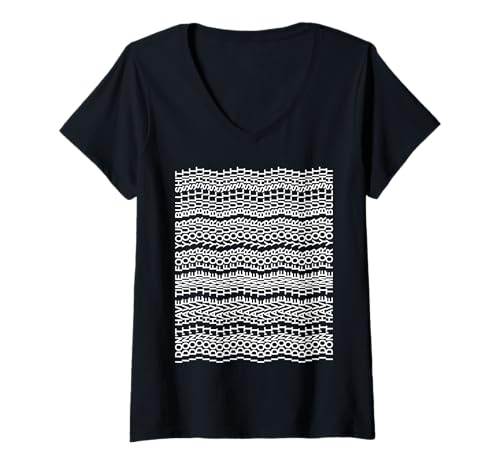 Damen I Don't Have TIME for Your Bullshit Hidden Message T-Shirt mit V-Ausschnitt Damen I Don't Have TIME for Your Bullshit Hidden Message T-Shirt mit V-Ausschnitt von Funny Message Sarcastic Joke Gifts