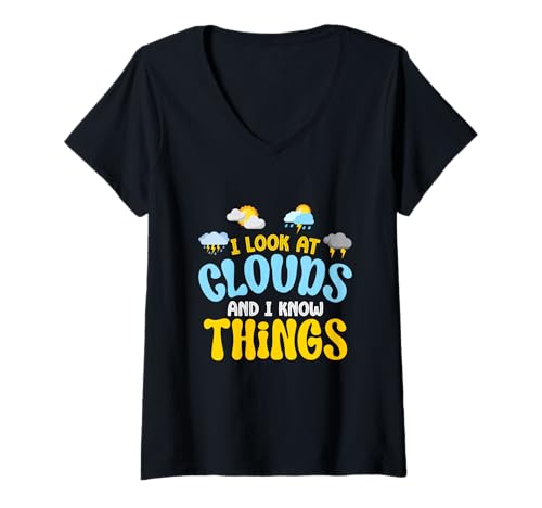 Damen Ich schaue Wolken an und ich weiß Dinge T-Shirt mit V-Ausschnitt Damen Ich schaue Wolken an und ich weiß Dinge T-Shirt mit V-Ausschnitt von Funny Meteorology Weatherman Funny Weather