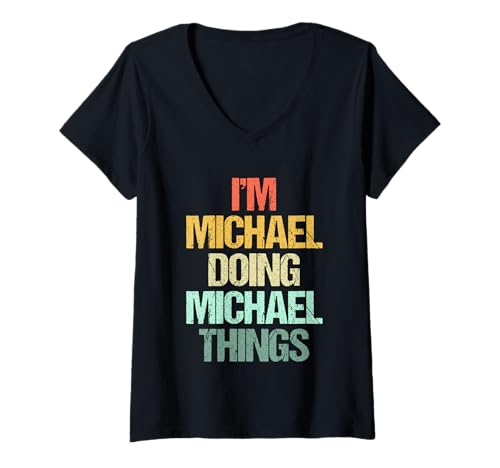 Damen I'm Michael Doing Michael Things - Lustiger Spruch Name Michael T-Shirt mit V-Ausschnitt Damen I'm Michael Doing Michael Things - Lustiger Spruch Name Michael T-Shirt mit V-Ausschnitt von Funny Michael Sayings & Funny Michael Designs