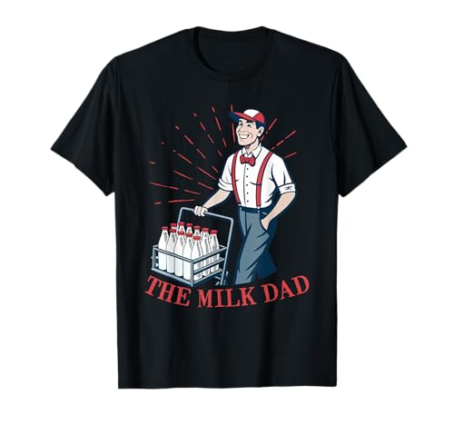 Lustiger Milk Man Humor-Witz I The Milk Dad T-Shirt Lustiger Milk Man Humor-Witz I The Milk Dad T-Shirt von Funny Milkman Worker Profession Dad Father