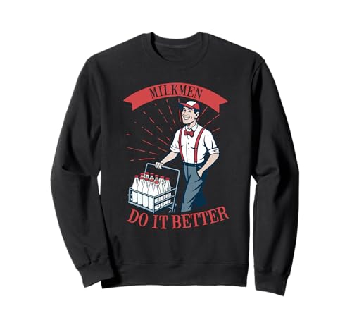 Lustiger Milk Man Humor-Witz Ich Milchmänner machen's Besser Sweatshirt Lustiger Milk Man Humor-Witz Ich Milchmänner machen's Besser Sweatshirt von Funny Milkman Worker Profession Quote
