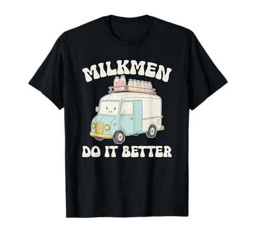 Lustiger Milk Man Humor-Witz Ich Milchmänner machen's Besser T-Shirt Lustiger Milk Man Humor-Witz Ich Milchmänner machen's Besser T-Shirt von Funny Milkman Worker Profession Quote