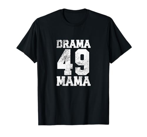 Lustiges Drama Mama 49 für Millennial Sarkastic T-Shirt Lustiges Drama Mama 49 für Millennial Sarkastic T-Shirt von Funny Millennial Merch Shop