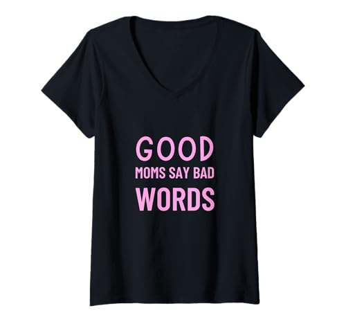 Damen Gute Mütter Sagen schlechte Worte Lustiger Erziehungshumor T-Shirt mit V-Ausschnitt Damen Gute Mütter Sagen schlechte Worte Lustiger Erziehungshumor T-Shirt mit V-Ausschnitt von Funny Mom Humor Sarcastic Parenting Quote