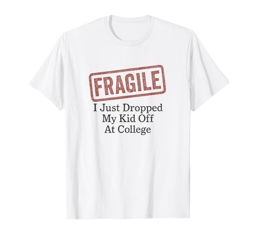 Verzweifelt Fragile Ich Habe gerade Mein Kind am College abgesetzt T-Shirt Verzweifelt Fragile Ich Habe gerade Mein Kind am College abgesetzt T-Shirt von Funny Mom Mama I Just Dropped My Kid Off At Colle