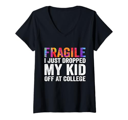 Damen Fragile Ich Habe gerade Mein Kind am College abgesetzt Bring Mom T-Shirt mit V-Ausschnitt von Funny Mom and Son Daughter Leaving College Saying