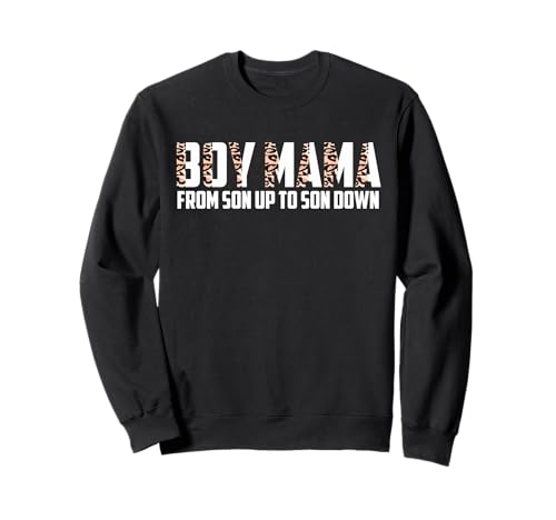 Boy Mama From Son Up To Sun Down Funny Moms Mother Saying Sweatshirt Boy Mama From Son Up To Sun Down Funny Moms Mother Saying Sweatshirt von Funny Moms Saying Graphic Leopard Pattern Tee