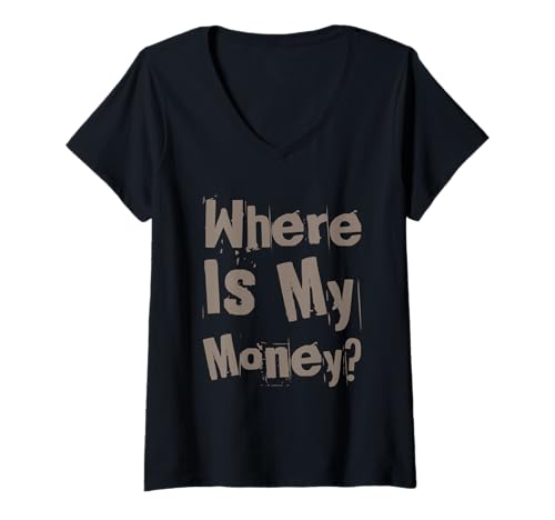 Damen Wo ist Mein Geld? Ich Liebe Geld? Zeig Mir die Geldmemes T-Shirt mit V-Ausschnitt Damen Wo ist Mein Geld? Ich Liebe Geld? Zeig Mir die Geldmemes T-Shirt mit V-Ausschnitt von Funny Money Funny Meme Show Me The Money Tshirt