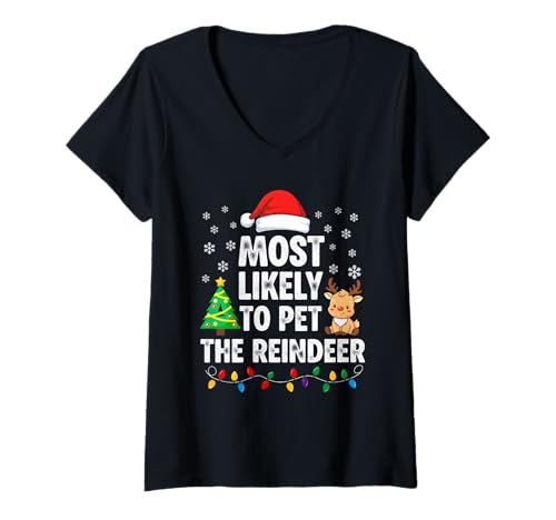 Damen Most Likely to Pet The Rentier Family Matching Christmas T-Shirt mit V-Ausschnitt Damen Most Likely to Pet The Rentier Family Matching Christmas T-Shirt mit V-Ausschnitt von Funny Most Likely To Pet The Reindeer Xmas Tree