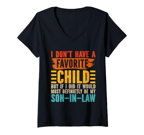 Damen I Don't Have A Favorite Child Son-In-Law Schwiegermutter Retro T-Shirt mit V-Ausschnitt Damen I Don't Have A Favorite Child Son-In-Law Schwiegermutter Retro T-Shirt mit V-Ausschnitt von Funny Mother-In-Law Parent Gifts Mother's Day