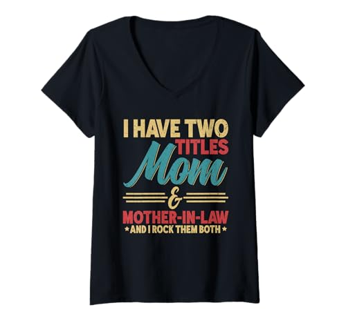Damen Ich habe zwei Titel Mama & Schwiegermutter Ich rocke sie beide Retro T-Shirt mit V-Ausschnitt Damen Ich habe zwei Titel Mama & Schwiegermutter Ich rocke sie beide Retro T-Shirt mit V-Ausschnitt von Funny Mother-In-Law Parent Gifts Mother's Day