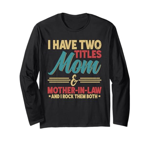 Ich habe zwei Titel Mama & Schwiegermutter Ich rocke sie beide Retro Langarmshirt Ich habe zwei Titel Mama & Schwiegermutter Ich rocke sie beide Retro Langarmshirt von Funny Mother-In-Law Parent Gifts Mother's Day