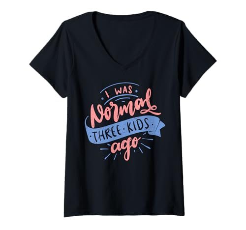 Damen I Was Normal Three Kids Ago Lustiger Muttertag T-Shirt mit V-Ausschnitt Damen I Was Normal Three Kids Ago Lustiger Muttertag T-Shirt mit V-Ausschnitt von Funny Mother's Day Apparel For Party