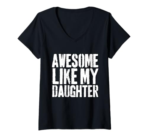 Damen Fantastisch wie Meine Tochter Lustiger Vater des Mädchens T-Shirt mit V-Ausschnitt von Funny Mother's Day and Father's Day Shirts