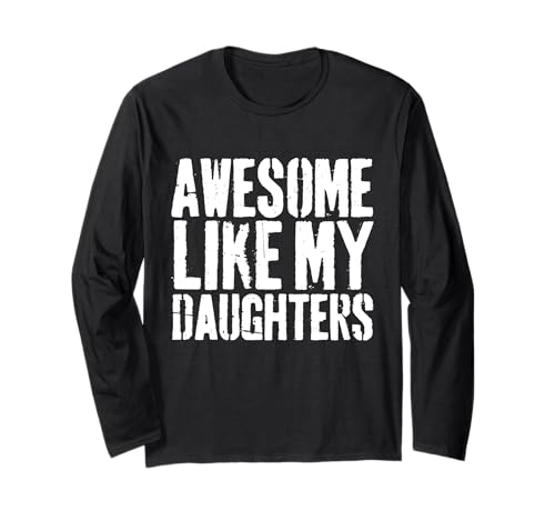 Fantastisch wie der Vater meiner Töchter, lustiger Vater, Mädchen Langarmshirt von Funny Mother's Day and Father's Day Shirts