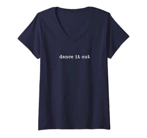 Damen Lustige Motivation Dance It Out T-Shirt mit V-Ausschnitt Damen Lustige Motivation Dance It Out T-Shirt mit V-Ausschnitt von Funny Motivational Fitness Gym Parody Apparel