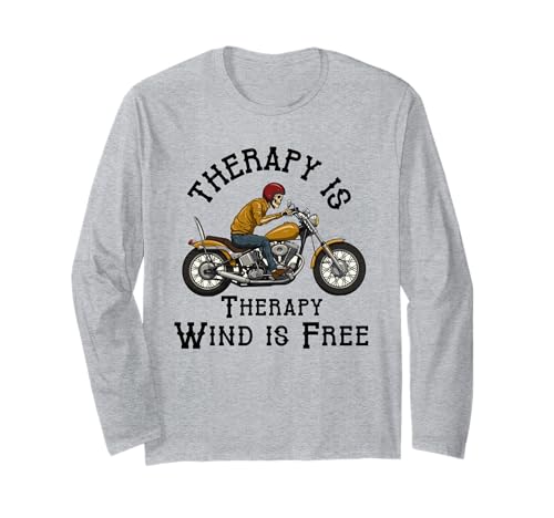 Therapie ist teuer Wind ist kostenlos Motorradfahrer Herren Papa Langarmshirt von Funny Motorcycle Biker Apparel