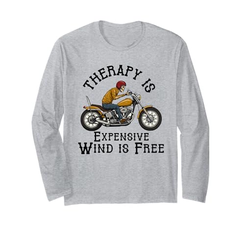 Therapie ist teuer Wind ist kostenlos Motorradfahrer Herren Papa Langarmshirt von Funny Motorcycle Biker Apparel