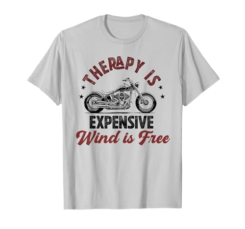 Therapie ist teuer Wind ist kostenlos Motorradfahrer Herren Papa T-Shirt von Funny Motorcycle Biker Apparel