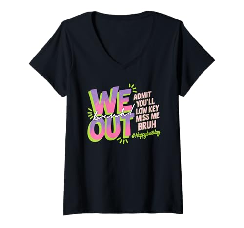Damen We Out Bruh Admit You Will Low Key Miss Me Farewell Abschied T-Shirt mit V-Ausschnitt Damen We Out Bruh Admit You Will Low Key Miss Me Farewell Abschied T-Shirt mit V-Ausschnitt von Funny Moving Away Office Graduation Goodbye Humor
