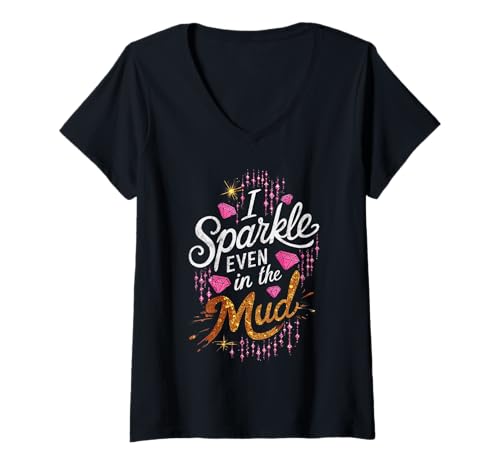 Damen Frau I Sparkle Even in Mud Run Team Princess Girls Mudding T-Shirt mit V-Ausschnitt Damen Frau I Sparkle Even in Mud Run Team Princess Girls Mudding T-Shirt mit V-Ausschnitt von Funny Mud Run Mudding Running Mudder Race Kids ATV