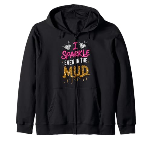 Frau I Sparkle Even in Mud Run Team Mudding Princess Girls Kapuzenjacke von Funny Mud Run Mudding Running Mudder Race Kids ATV